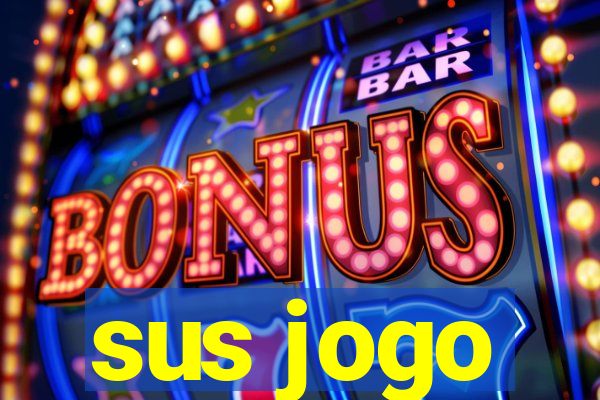 sus jogo